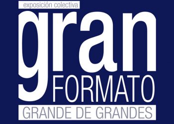 Exposición Colectiva “Gran Formato. Grande de Grandes” en la Sala Pescadería Vieja