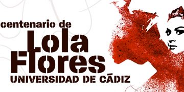 La Universidad de Cádiz impulsa en noviembre el Congreso del Centenario de Lola Flores